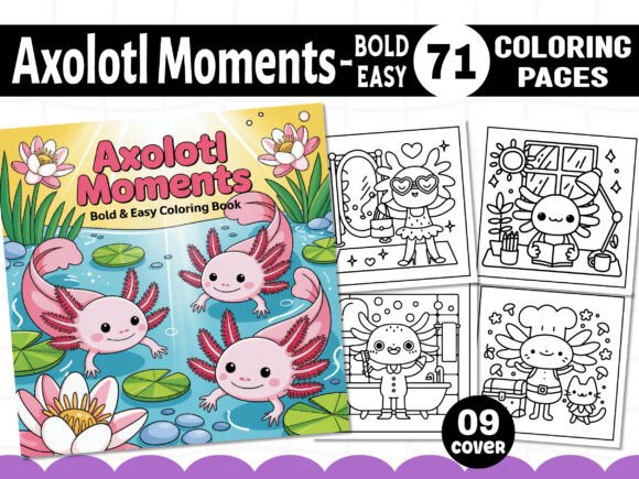 Bold Easy Axolotl Moments Coloring Book: A Creative Journey for All Skill Levels